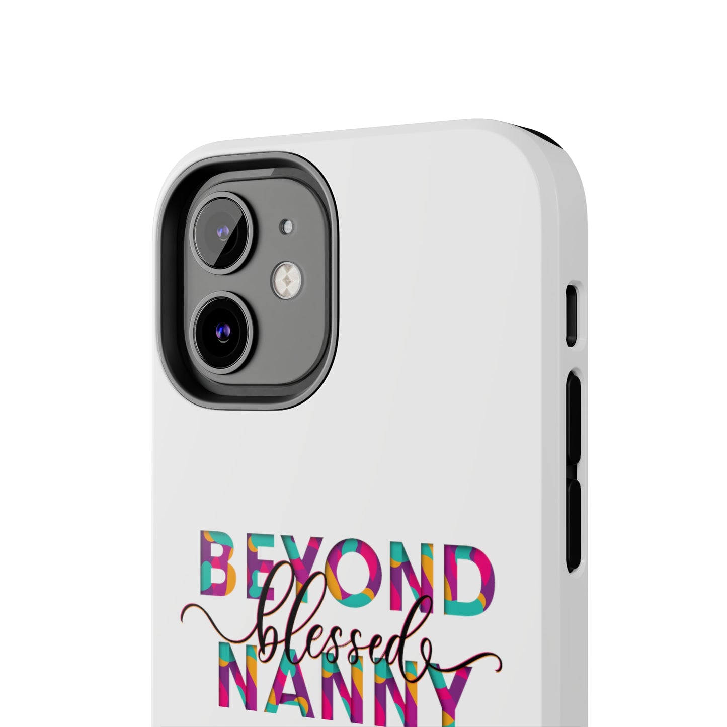 Beyond Blessed Nanny - Fun - Tough Phone Cases