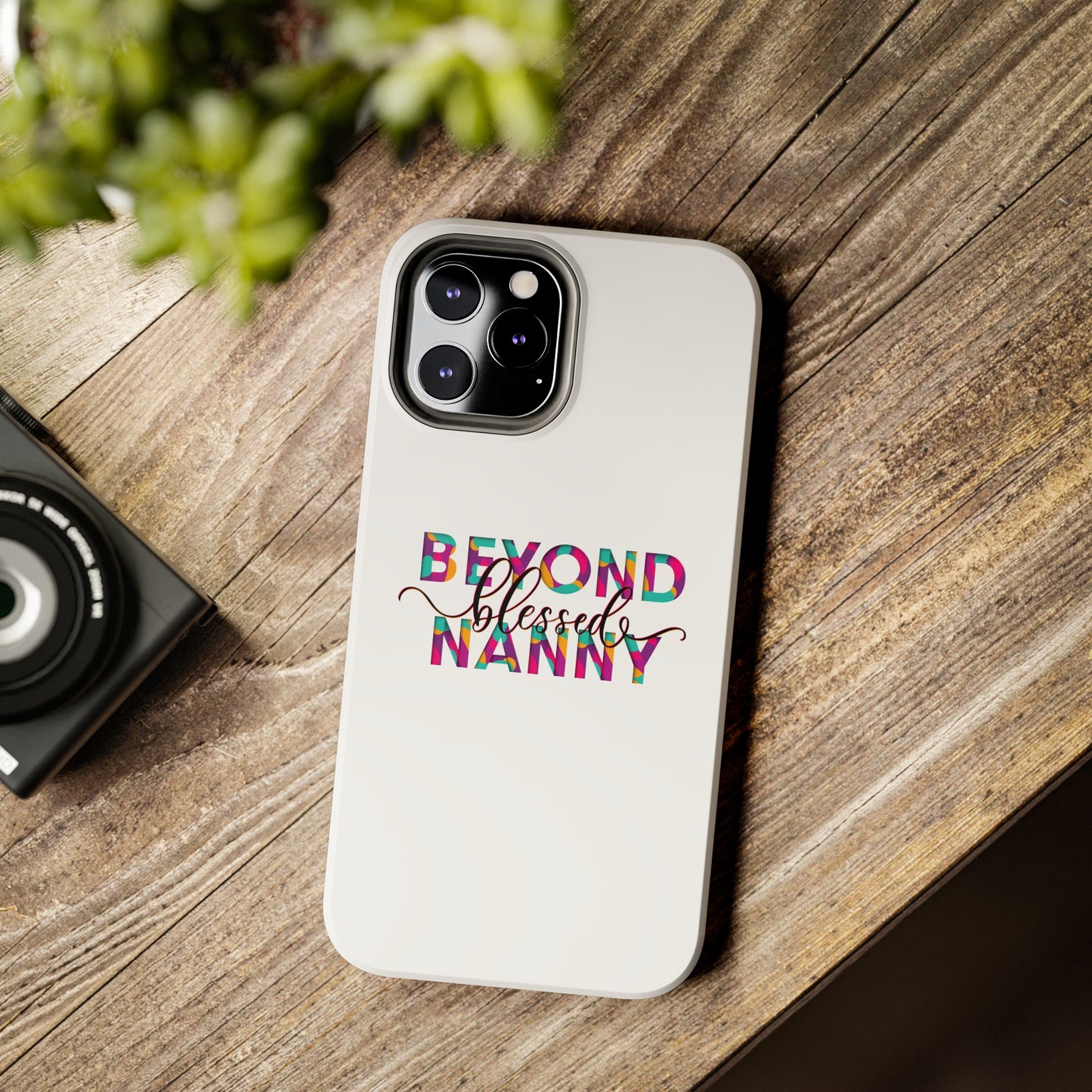 Beyond Blessed Nanny - Fun - Tough Phone Cases