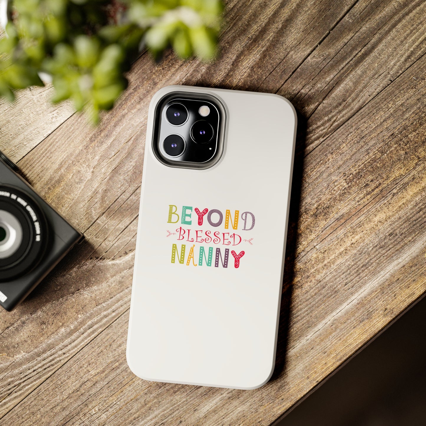Beyond Blessed Nanny - Playful - Tough Phone Cases