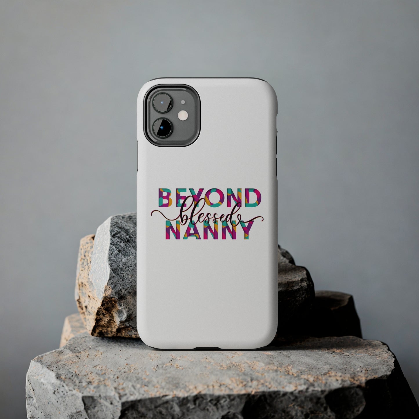 Beyond Blessed Nanny - Fun - Tough Phone Cases