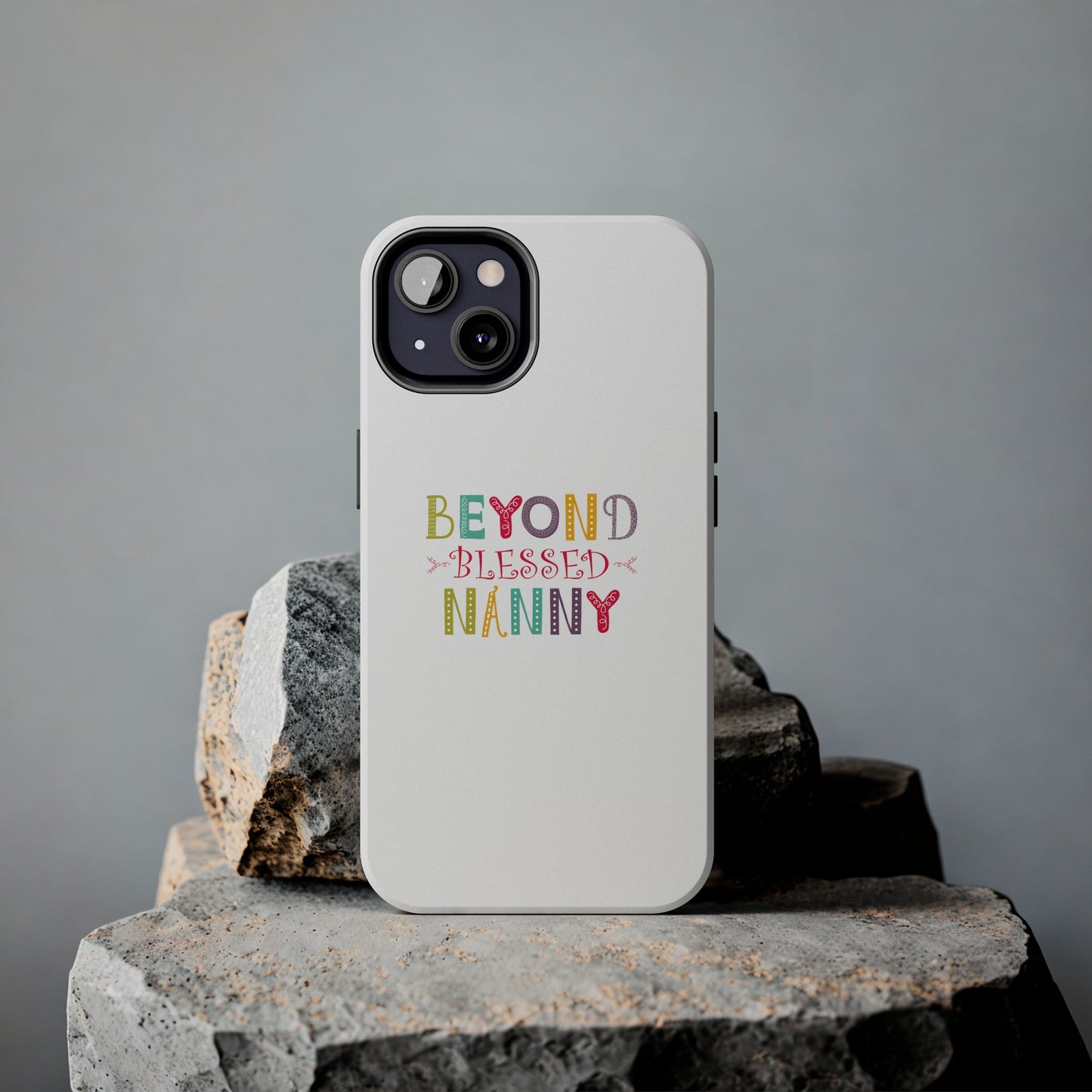 Beyond Blessed Nanny - Playful - Tough Phone Cases