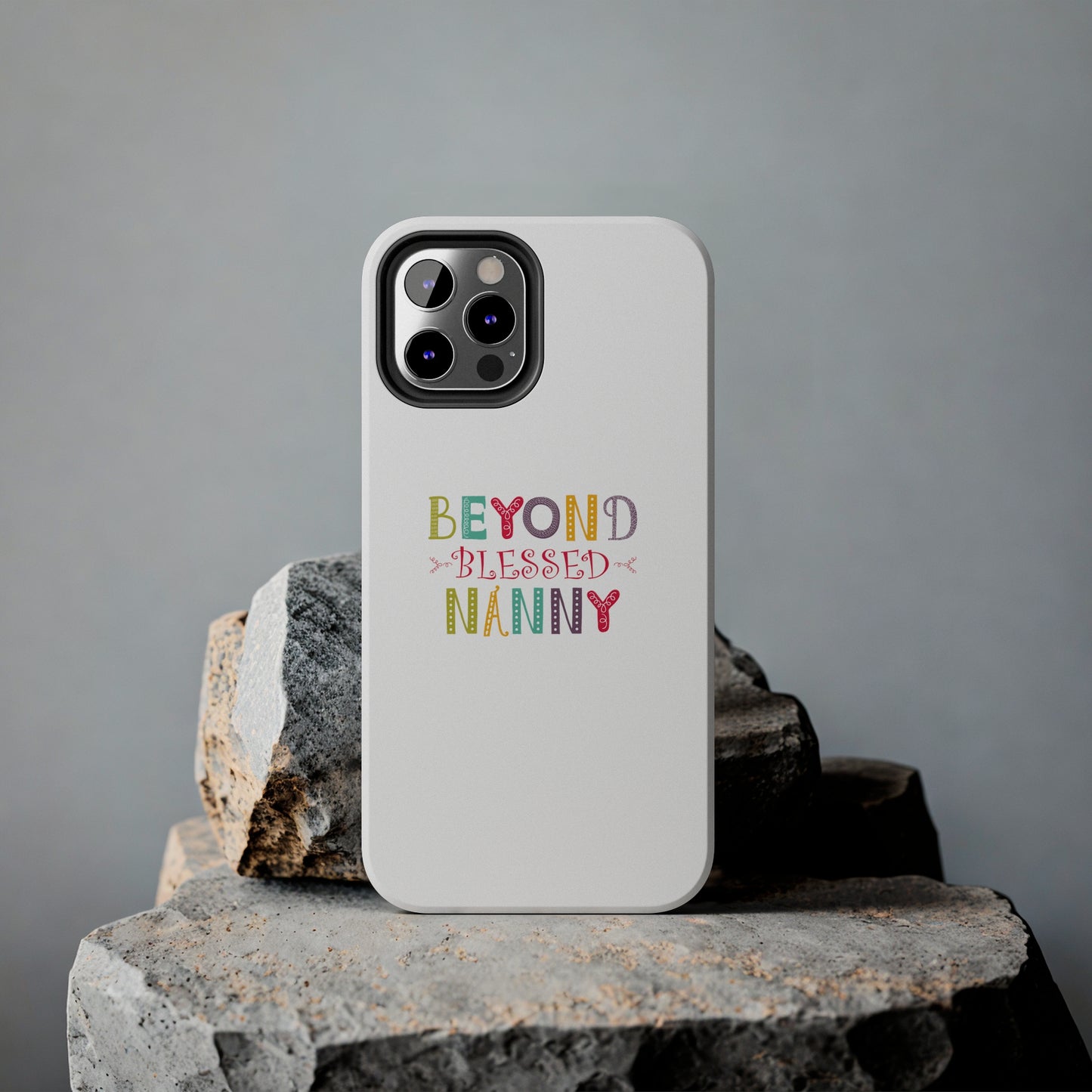 Beyond Blessed Nanny - Playful - Tough Phone Cases