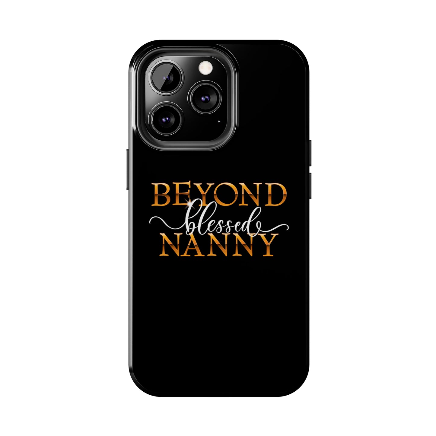 Beyond Blessed Nanny - White - Tough Phone Cases