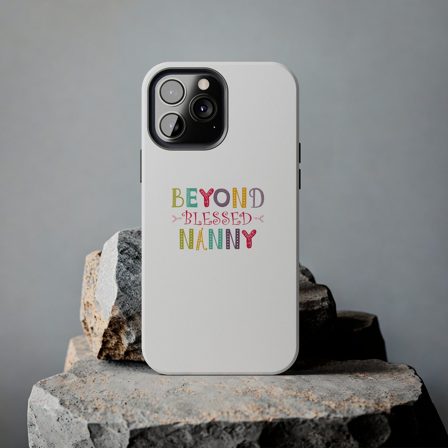 Beyond Blessed Nanny - Playful - Tough Phone Cases