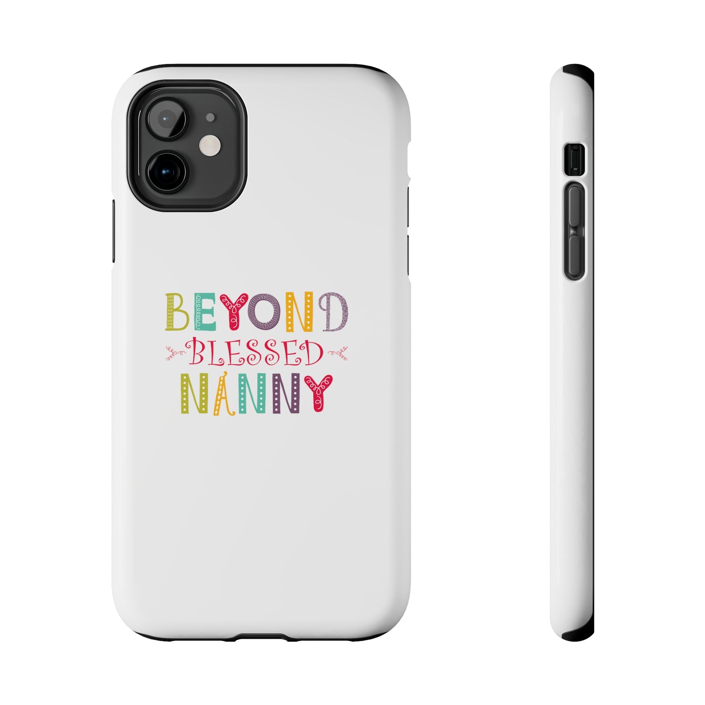 Beyond Blessed Nanny - Playful - Tough Phone Cases