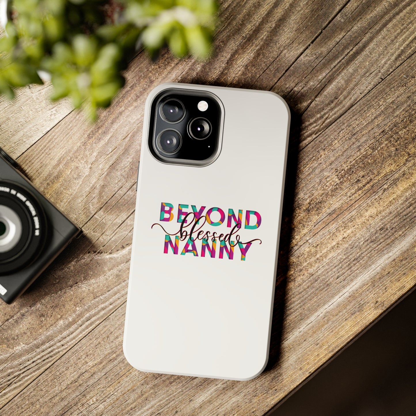 Beyond Blessed Nanny - Fun - Tough Phone Cases