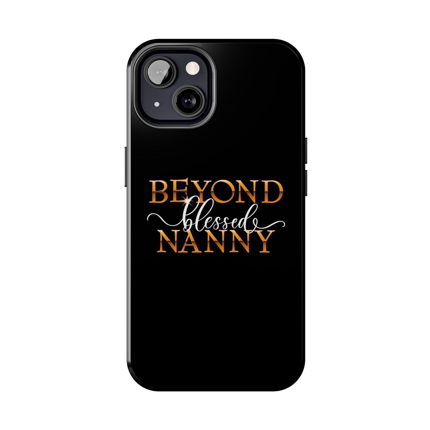 Beyond Blessed Nanny - White - Tough Phone Cases