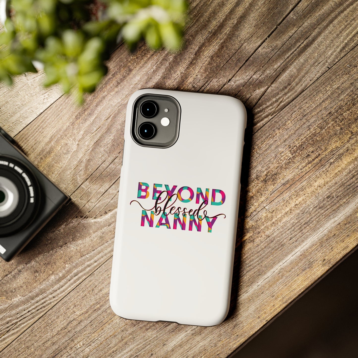Beyond Blessed Nanny - Fun - Tough Phone Cases