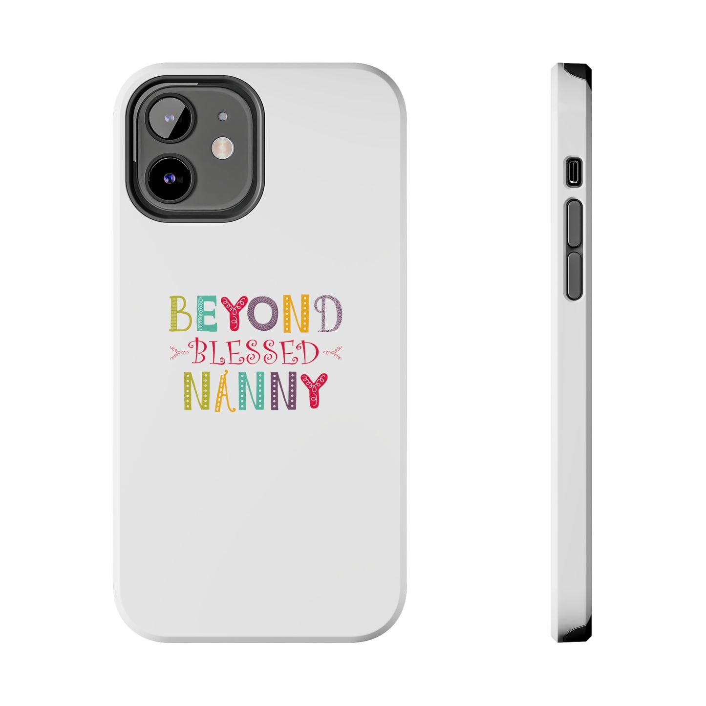 Beyond Blessed Nanny - Playful - Tough Phone Cases