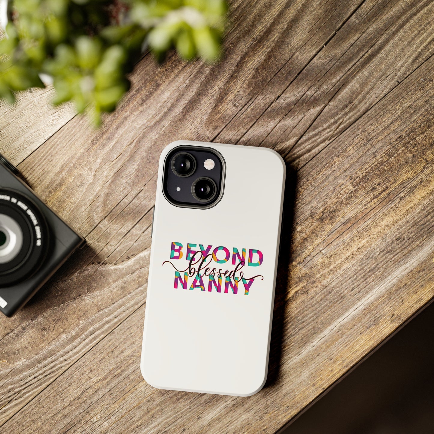 Beyond Blessed Nanny - Fun - Tough Phone Cases