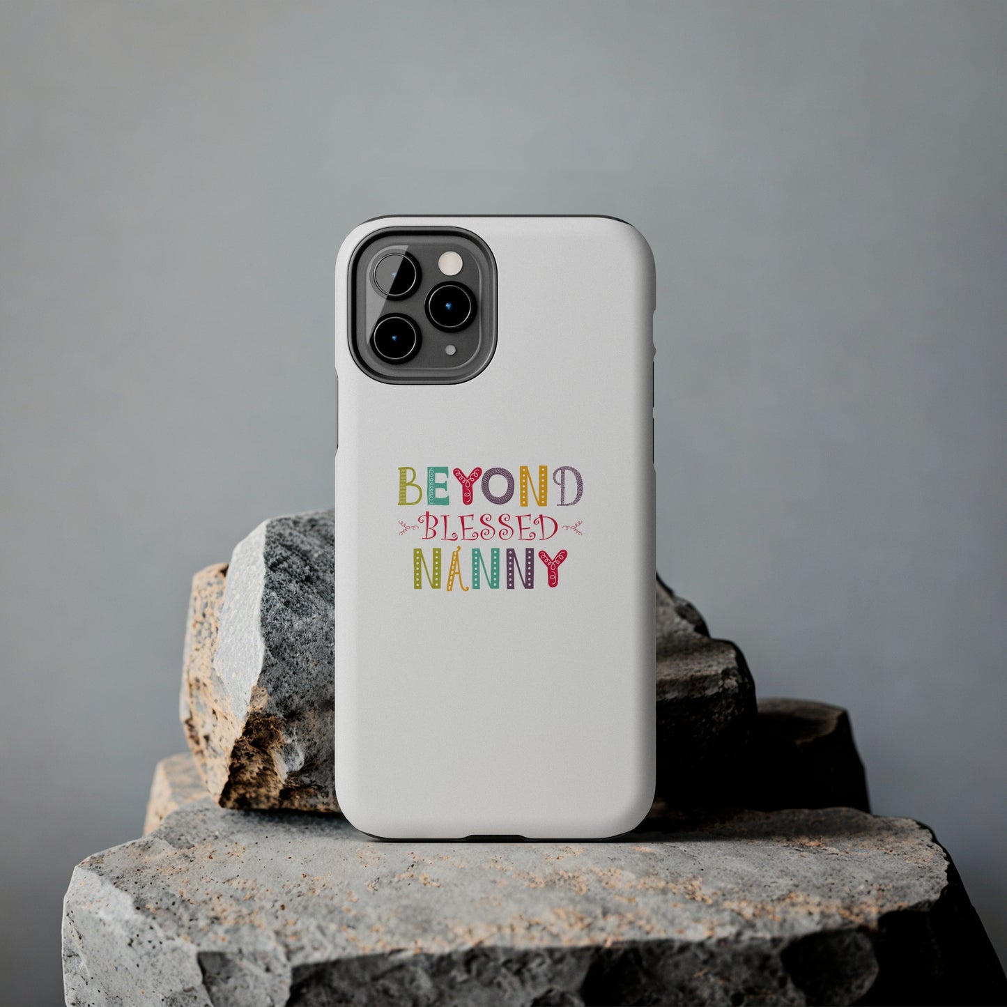 Beyond Blessed Nanny - Playful - Tough Phone Cases