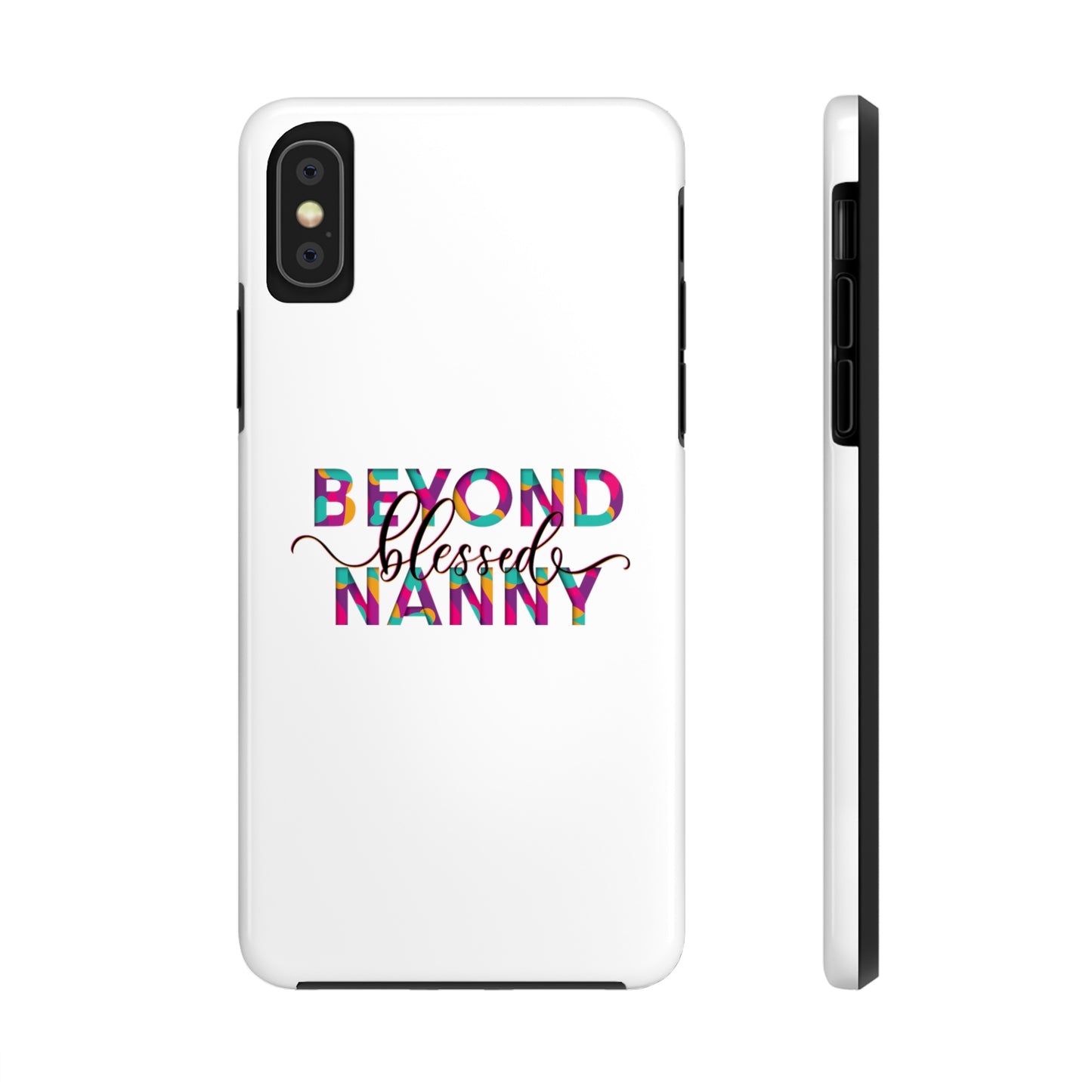 Beyond Blessed Nanny - Fun - Tough Phone Cases