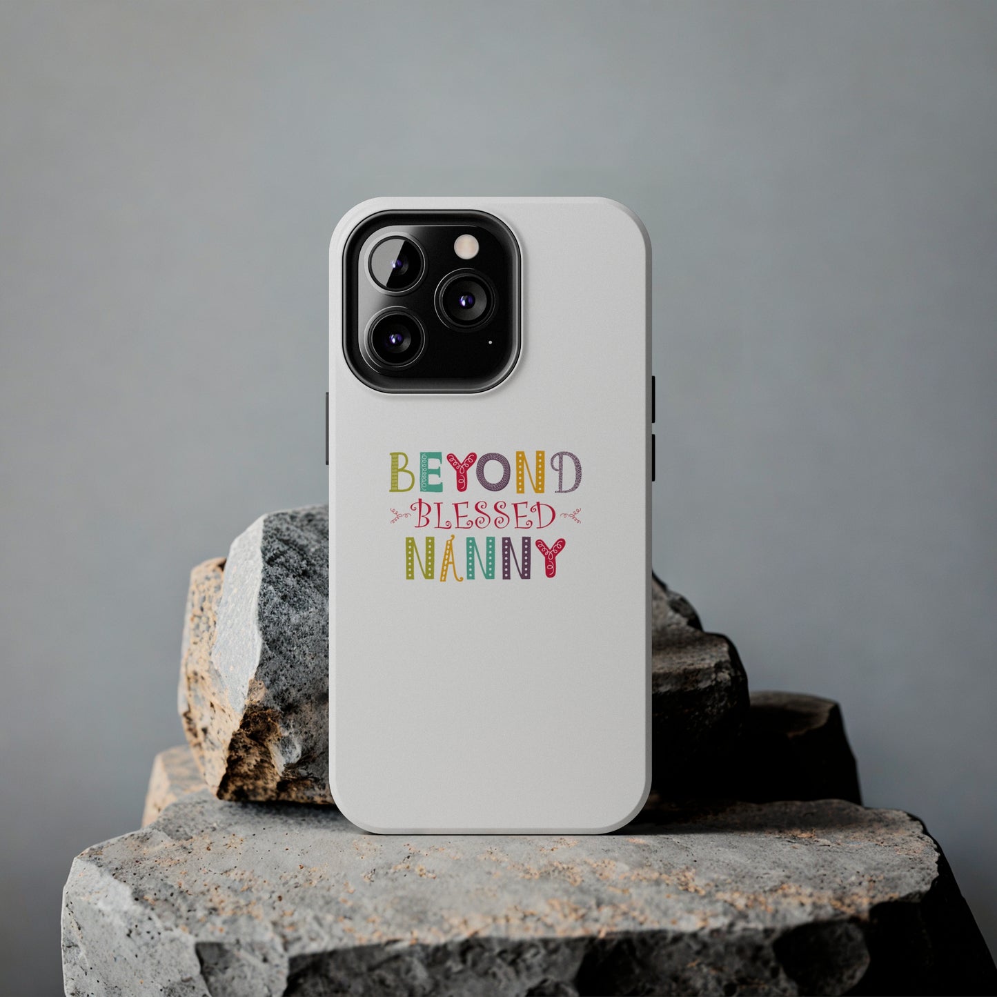 Beyond Blessed Nanny - Playful - Tough Phone Cases