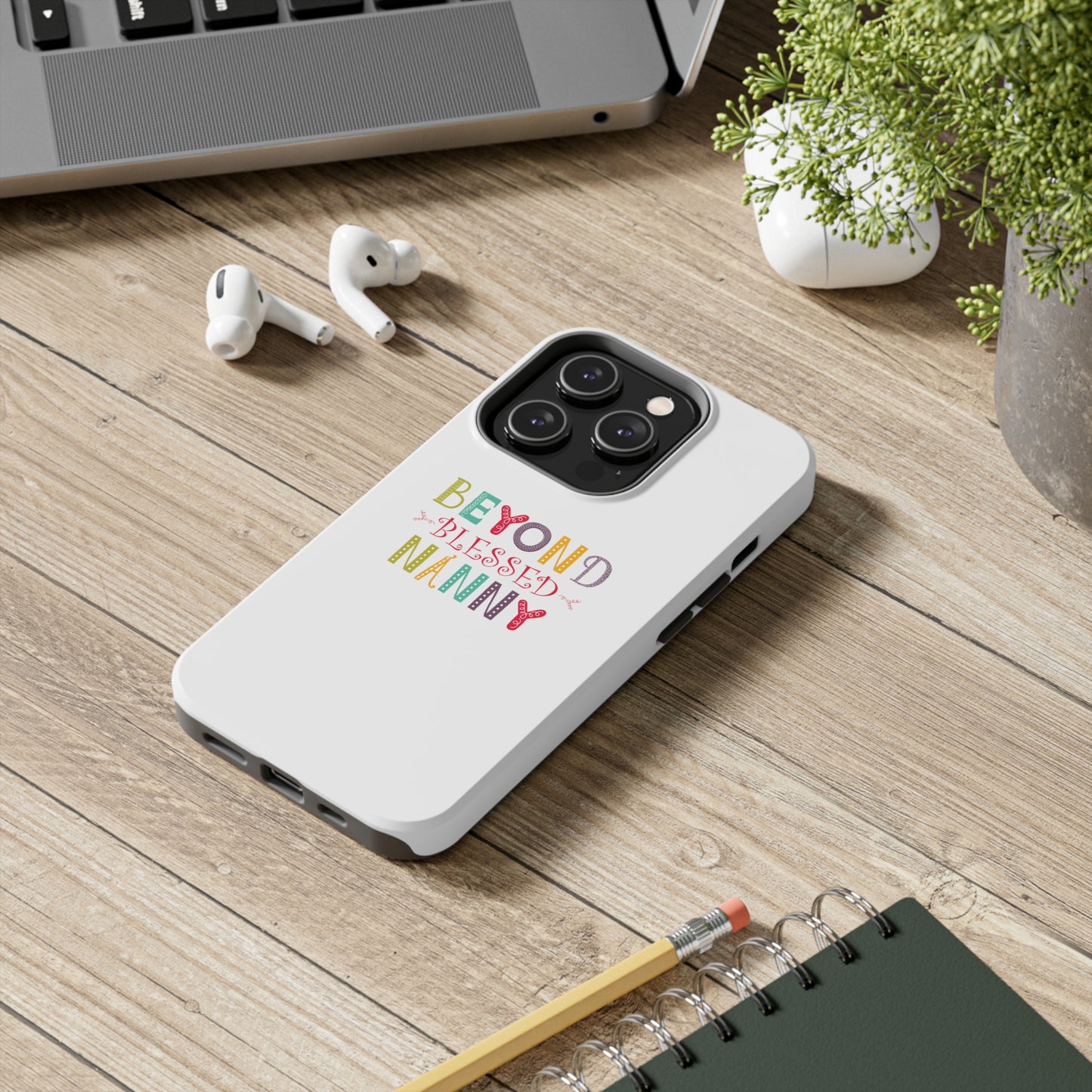 Beyond Blessed Nanny - Playful - Tough Phone Cases