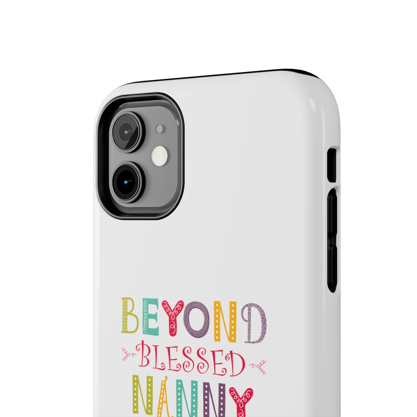Beyond Blessed Nanny - Playful - Tough Phone Cases