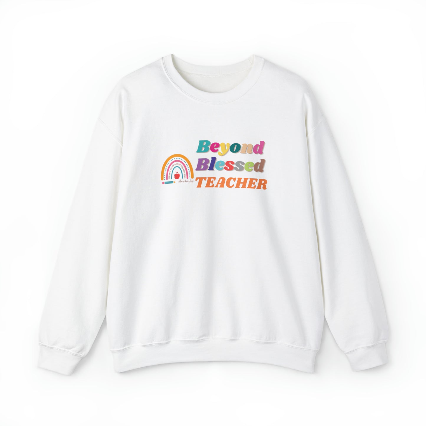 Beyond Blessed Teacher - Crewneck Sweatshirt