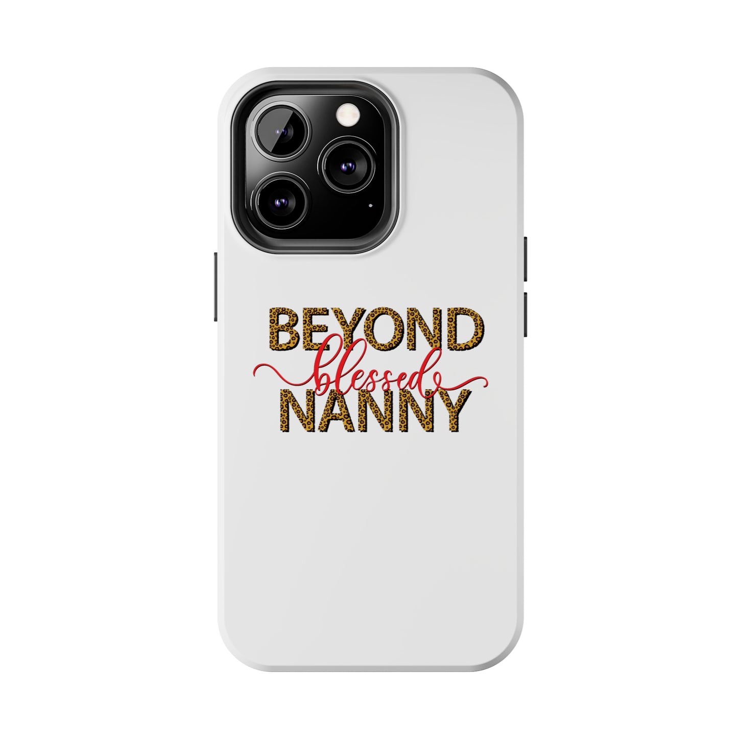 Beyond Blessed Nanny - Red - Tough iPhone Cases