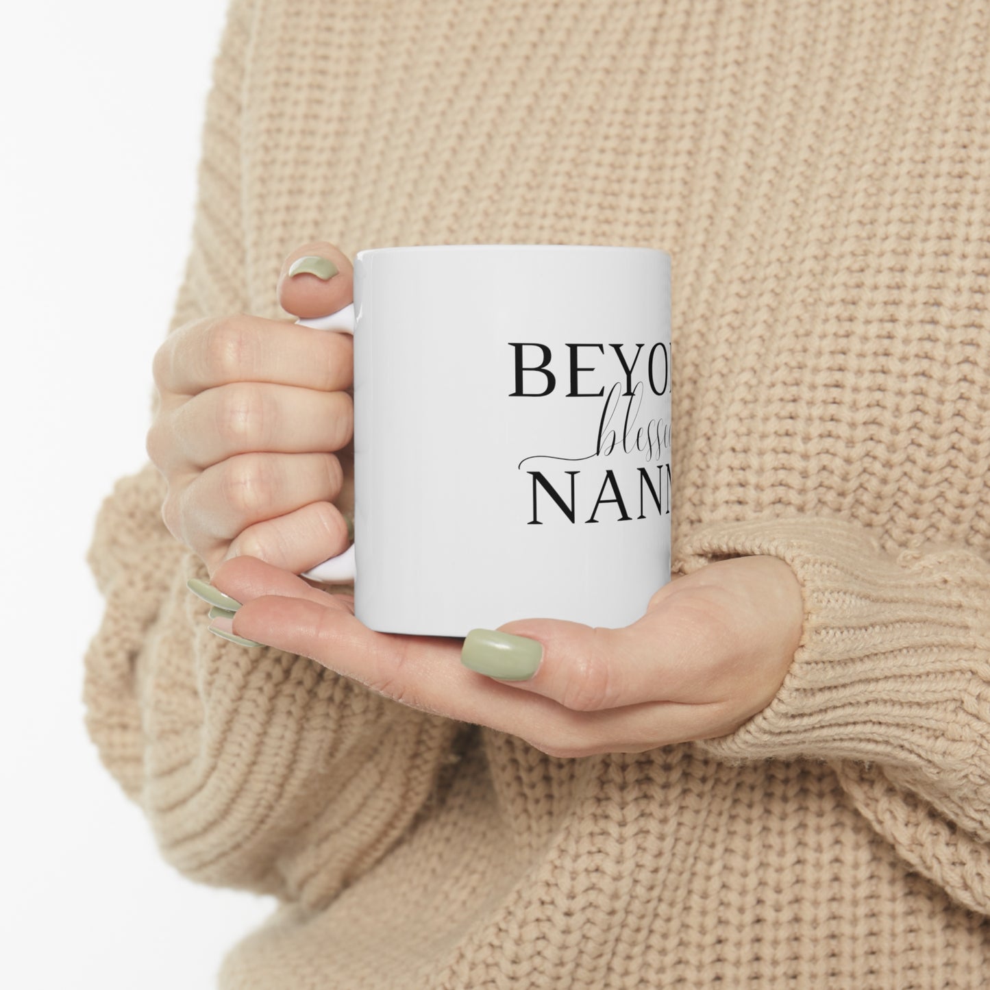 Beyond Blessed Nanny - Plain Ceramic Mug 11oz