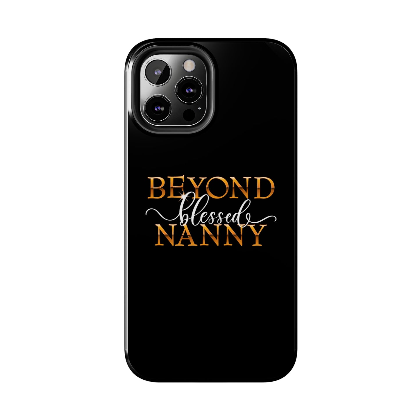Beyond Blessed Nanny - White - Tough Phone Cases