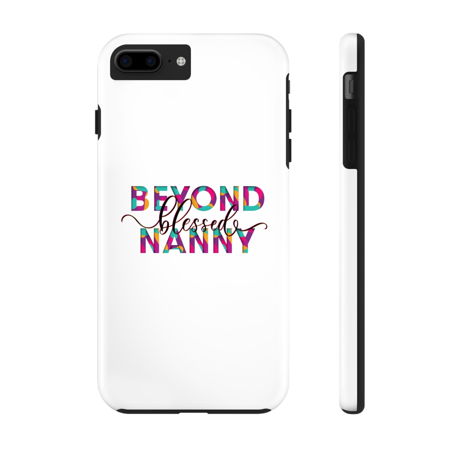 Beyond Blessed Nanny - Fun - Tough Phone Cases
