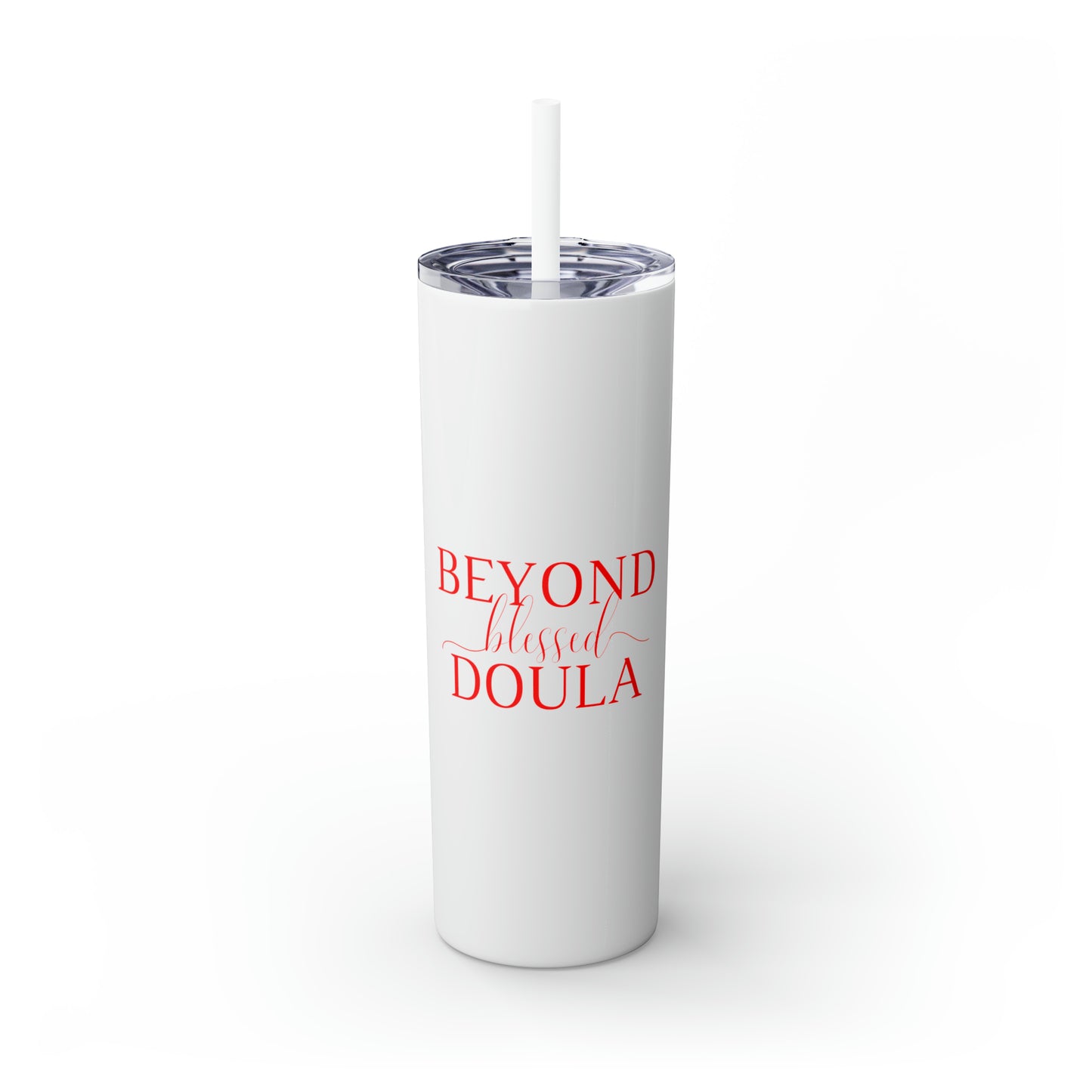 Beyond Blessed Doula - Plain Skinny Tumbler with Straw, 20oz