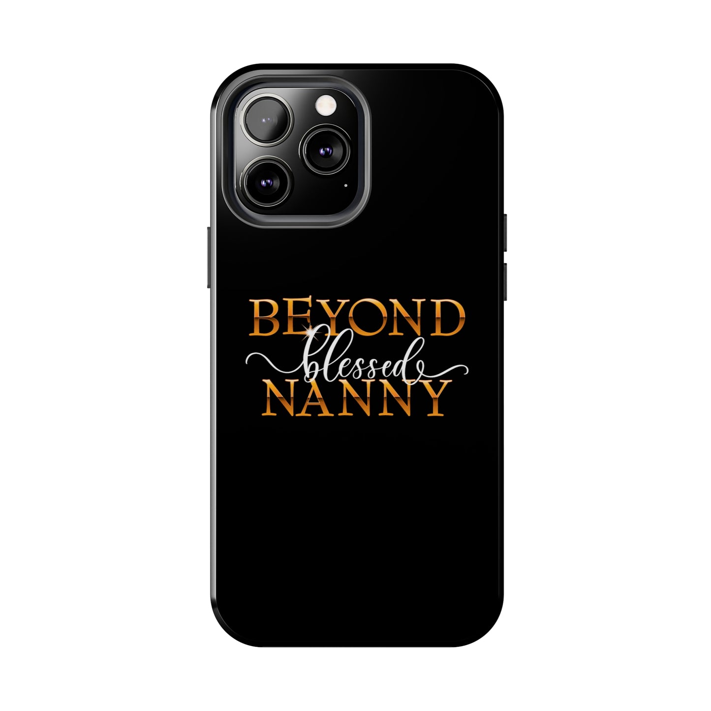 Beyond Blessed Nanny - White - Tough Phone Cases