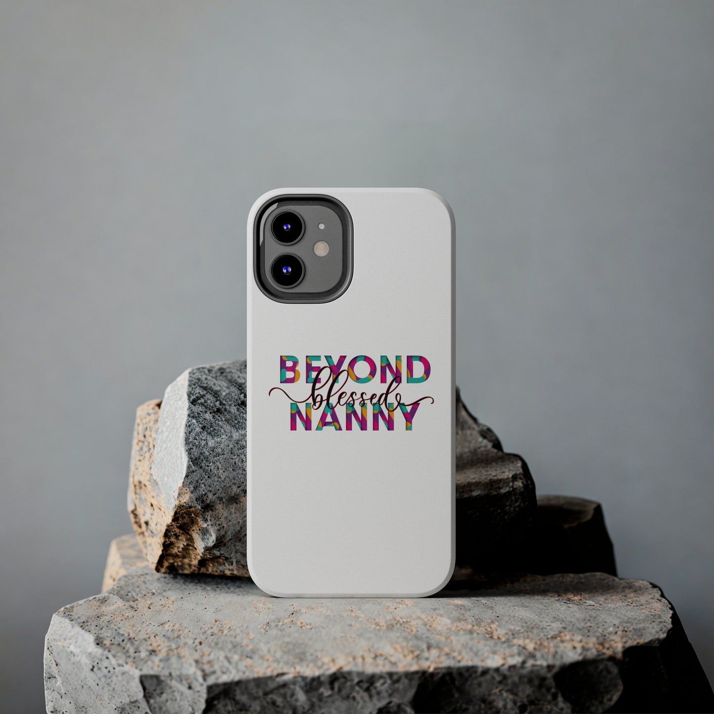 Beyond Blessed Nanny - Fun - Tough Phone Cases