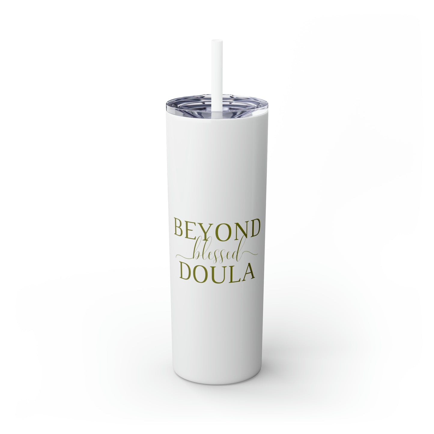 Beyond Blessed Doula - Plain Skinny Tumbler with Straw, 20oz