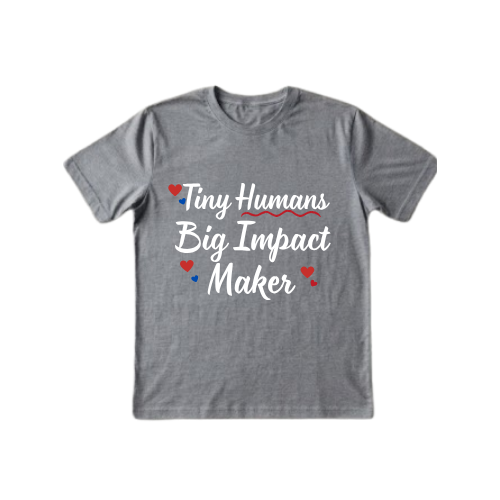 Tiny Humans Big Impact Maker