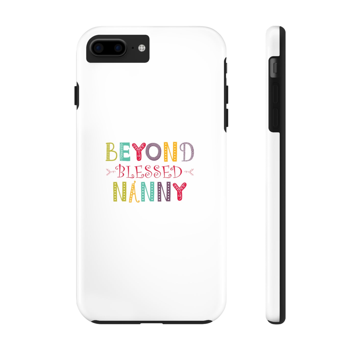 Beyond Blessed Nanny - Playful - Tough Phone Cases