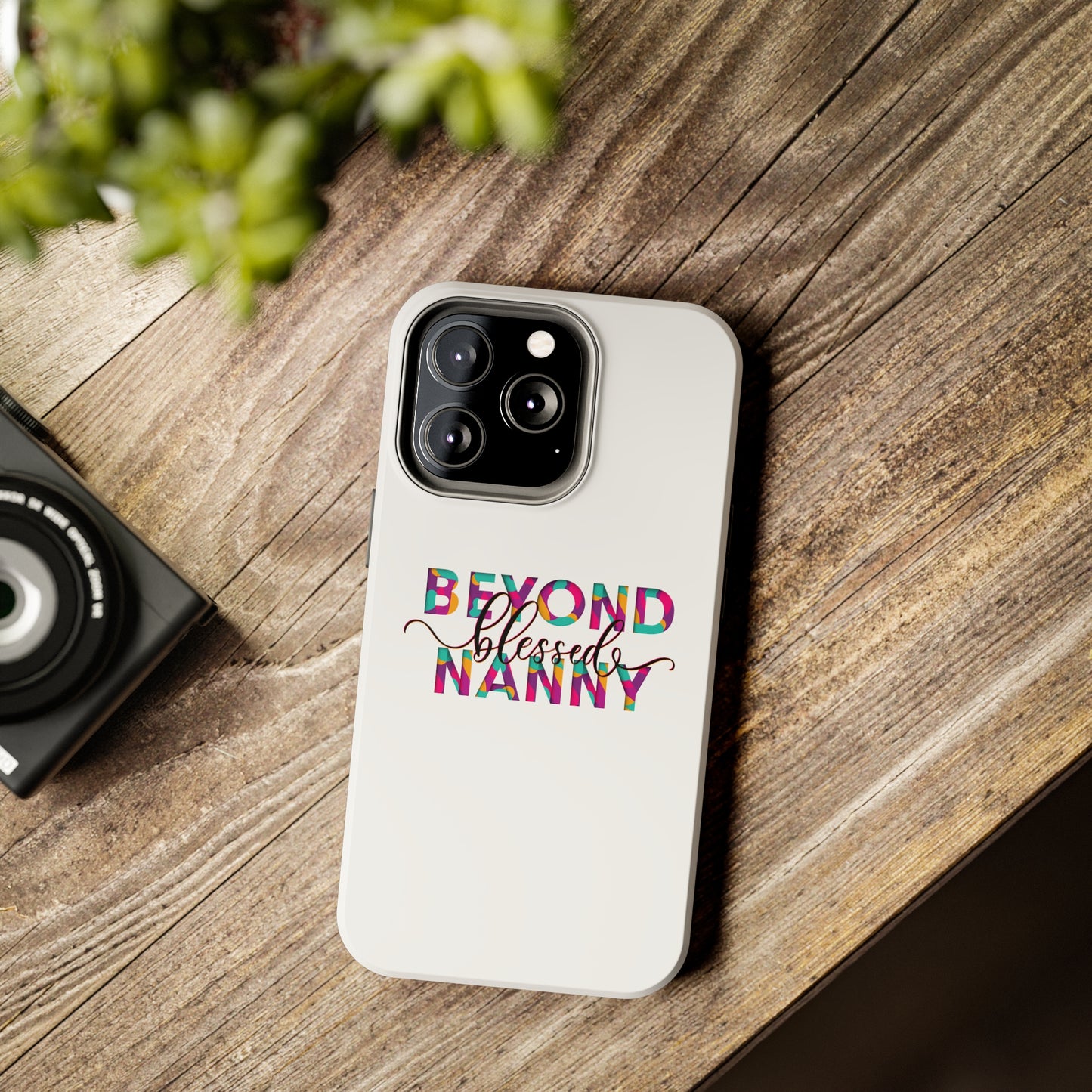 Beyond Blessed Nanny - Fun - Tough Phone Cases