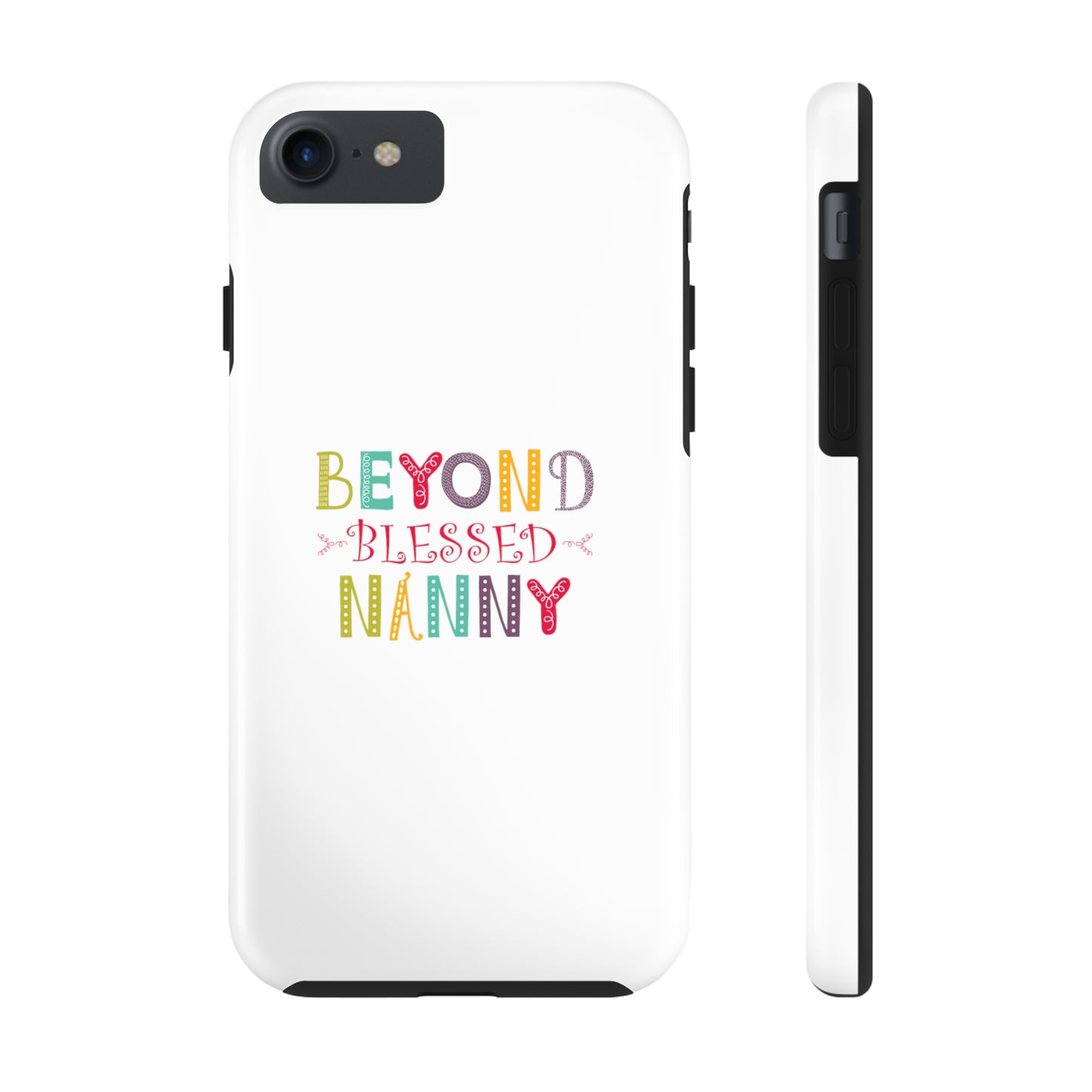 Beyond Blessed Nanny - Playful - Tough Phone Cases