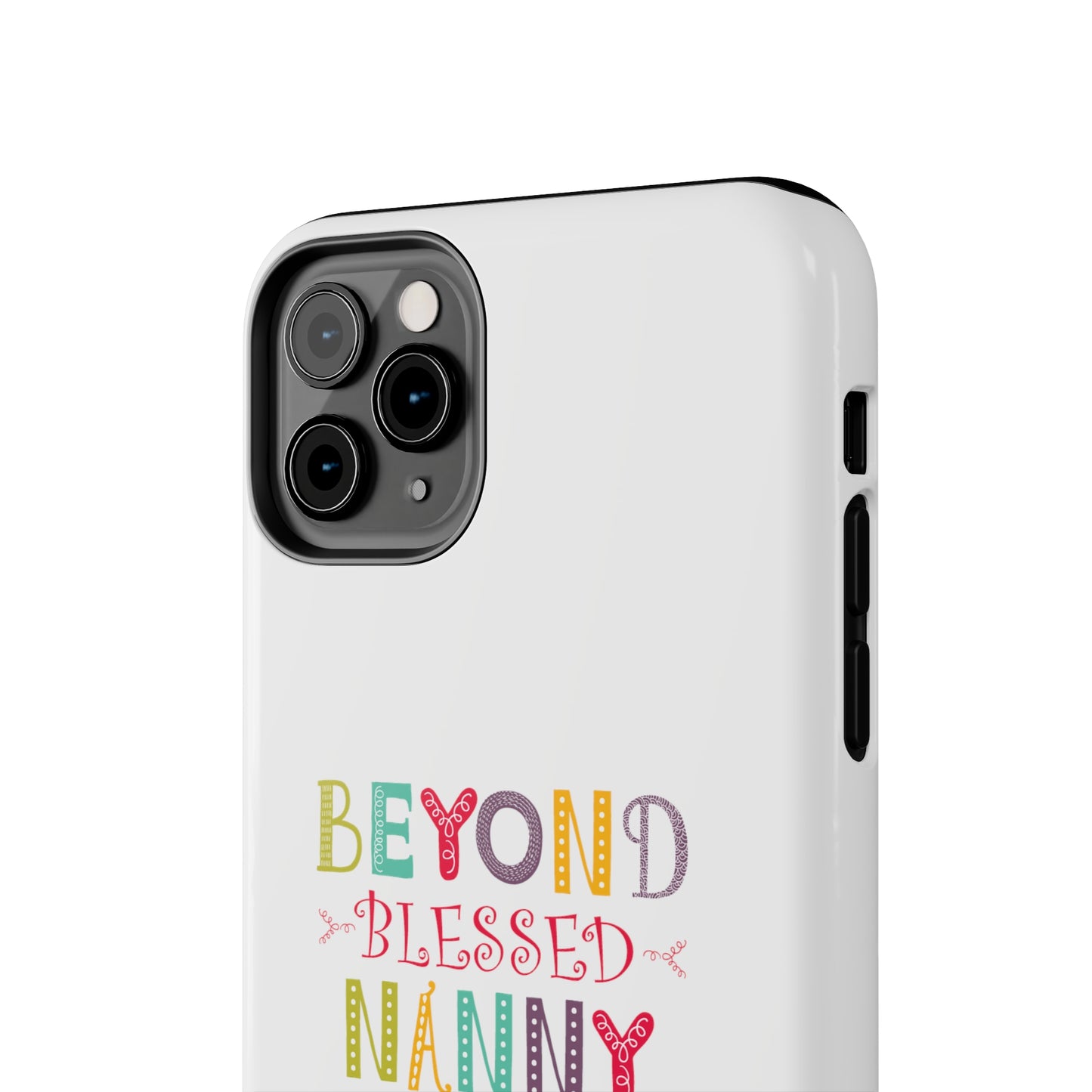 Beyond Blessed Nanny - Playful - Tough Phone Cases
