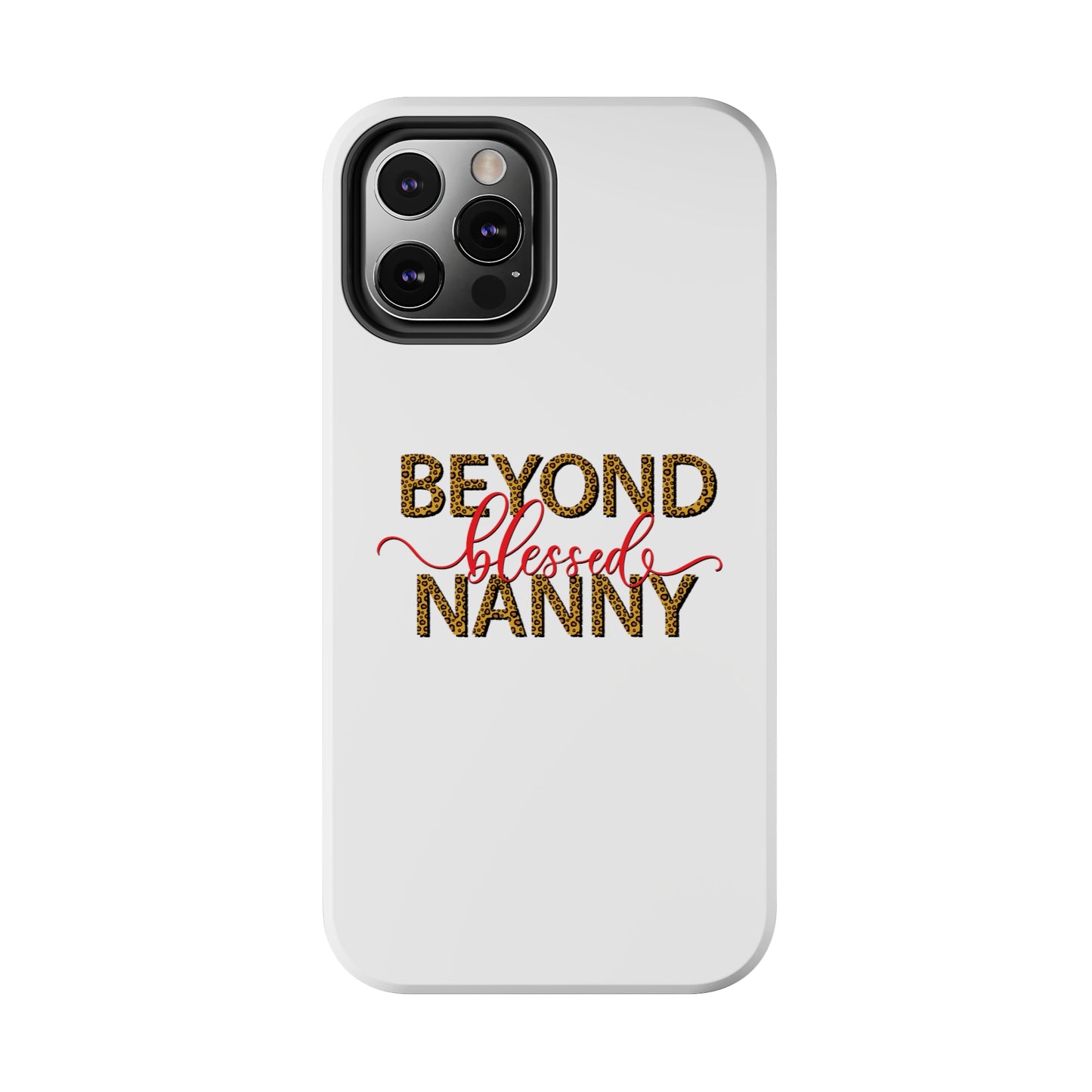 Beyond Blessed Nanny - Red - Tough iPhone Cases