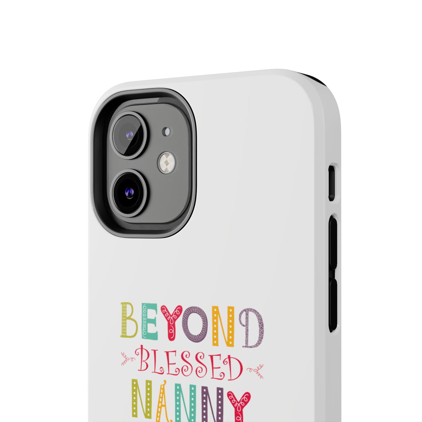 Beyond Blessed Nanny - Playful - Tough Phone Cases