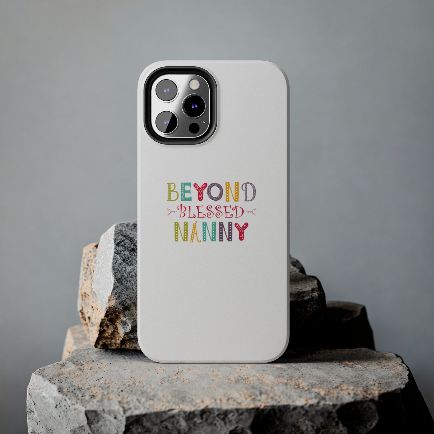 Beyond Blessed Nanny - Playful - Tough Phone Cases