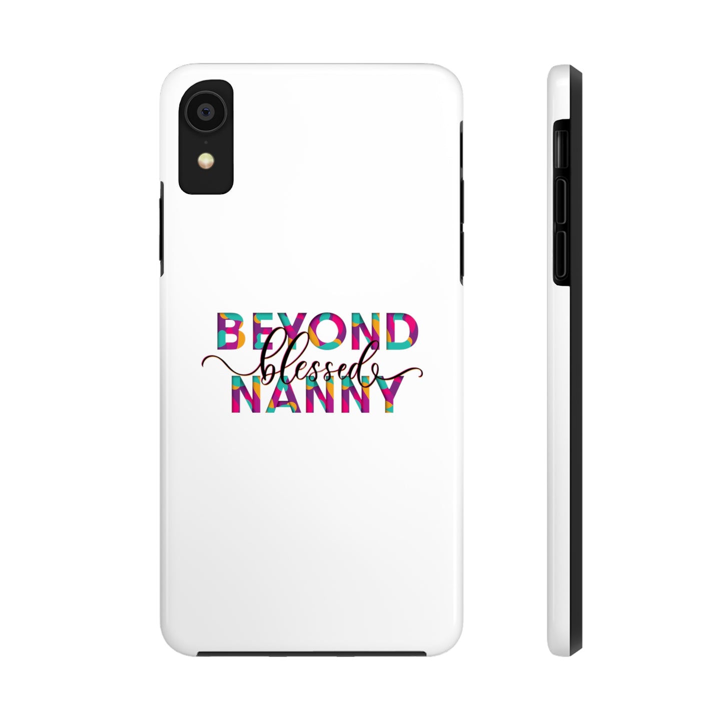 Beyond Blessed Nanny - Fun - Tough Phone Cases