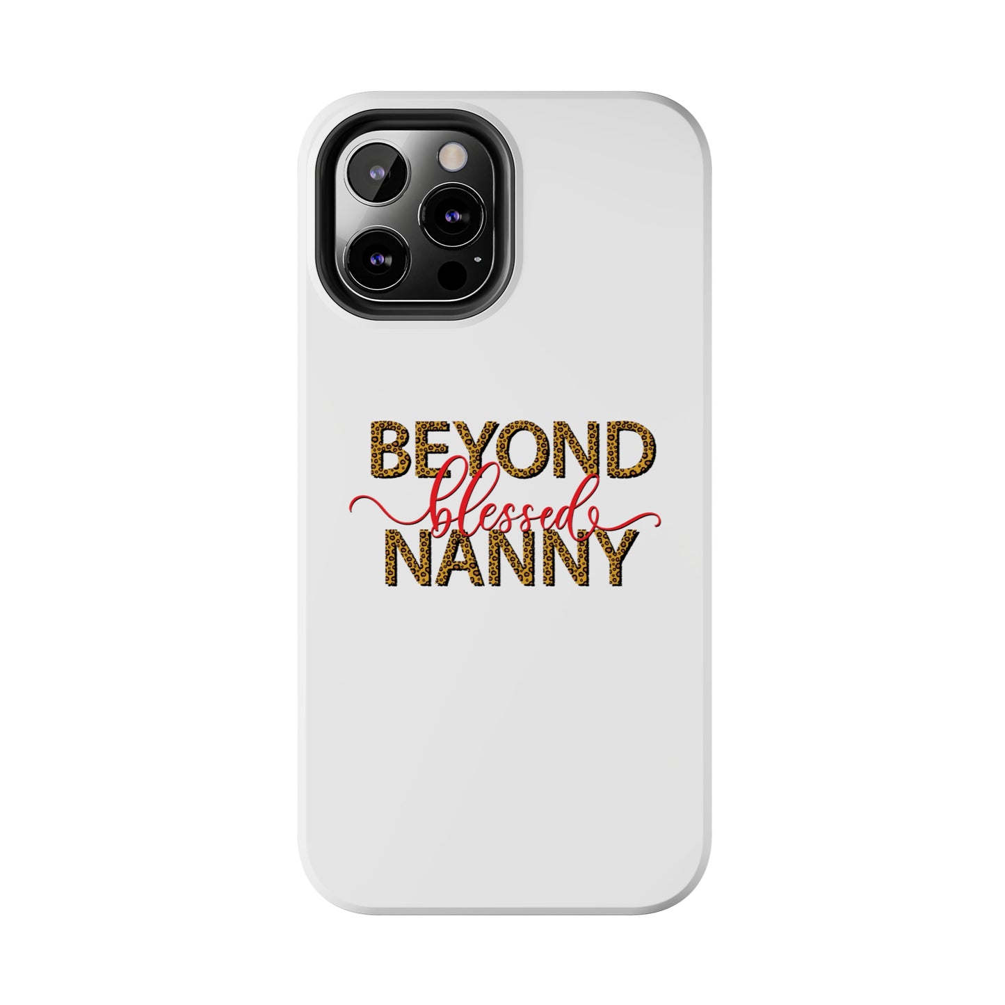 Beyond Blessed Nanny - Red - Tough iPhone Cases