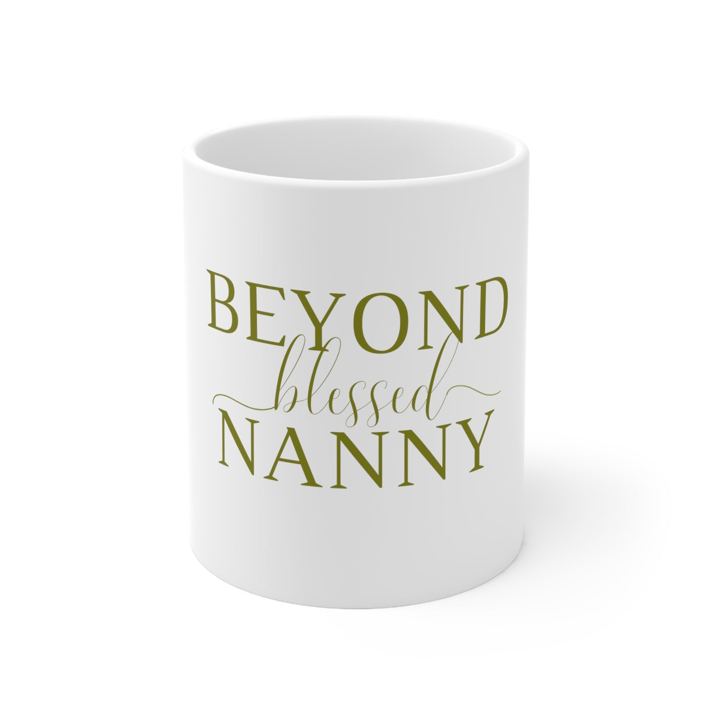 Beyond Blessed Nanny - Plain Ceramic Mug 11oz