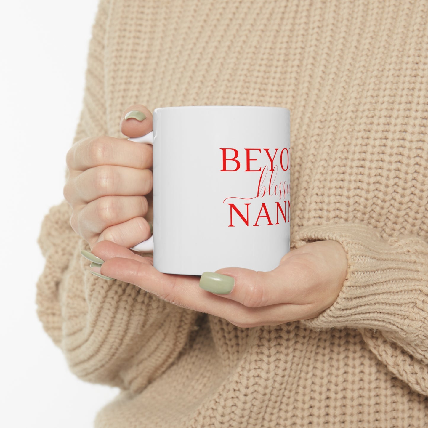 Beyond Blessed Nanny - Plain Ceramic Mug 11oz