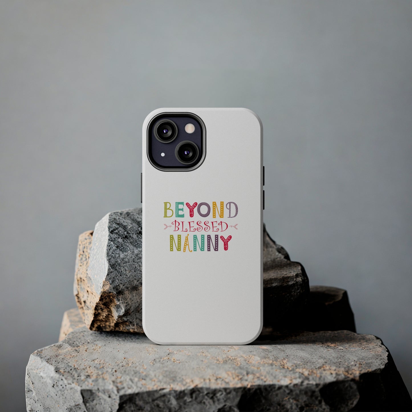 Beyond Blessed Nanny - Playful - Tough Phone Cases