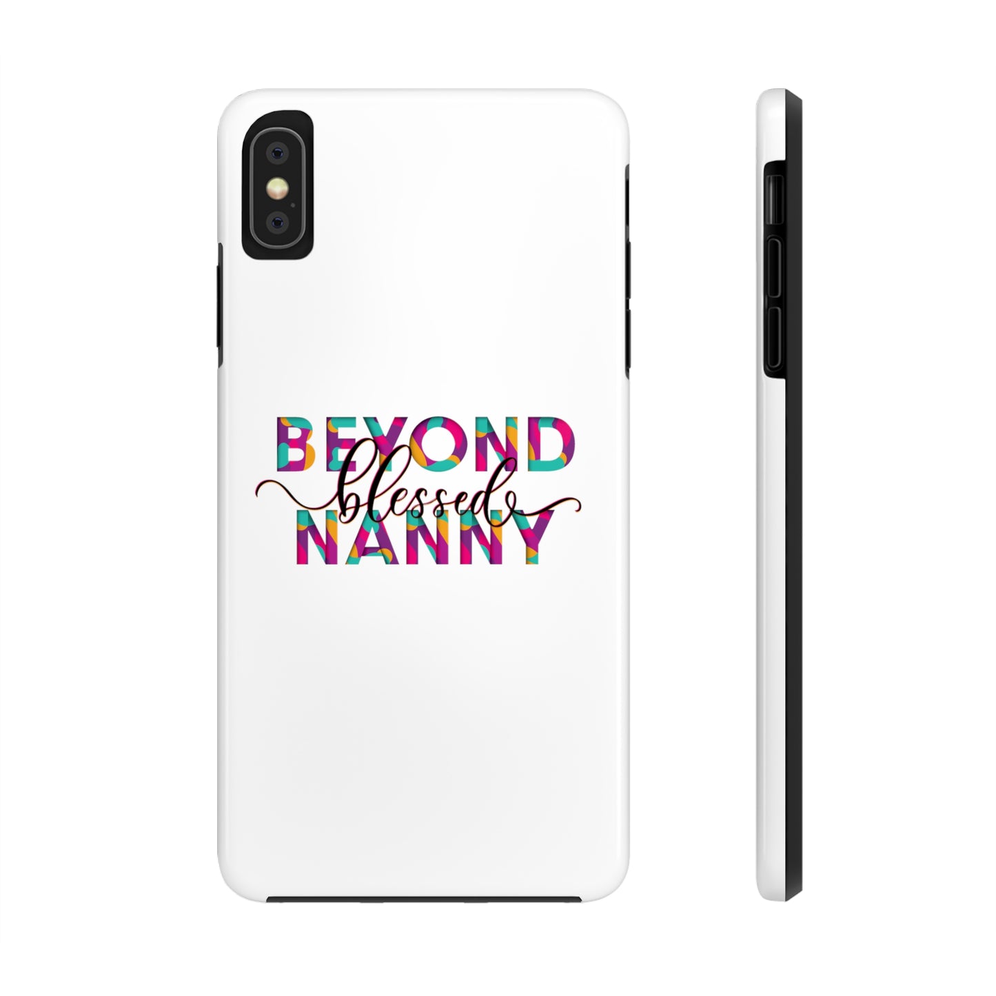Beyond Blessed Nanny - Fun - Tough Phone Cases