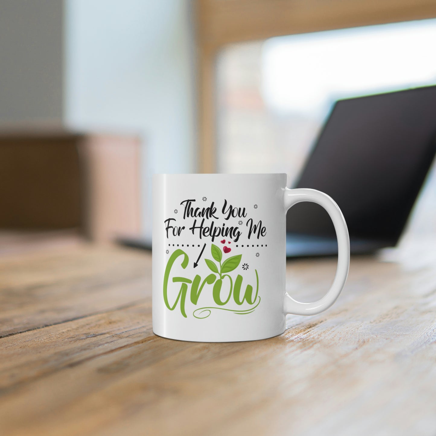"Thank You for Helping Me Grow" Mug 11oz