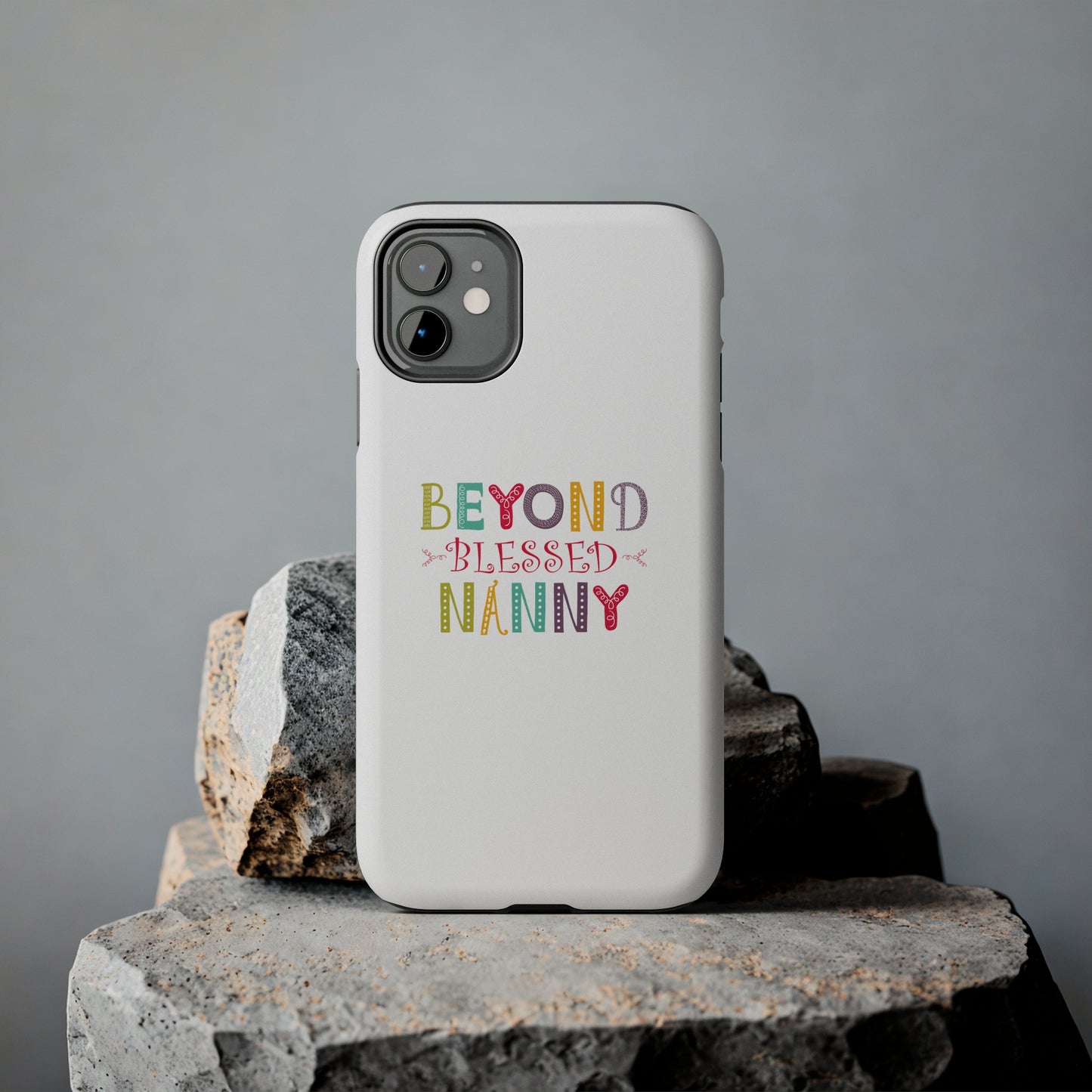Beyond Blessed Nanny - Playful - Tough Phone Cases