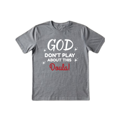 GOD DON'T PLAY ABOUT THIS Doula!
