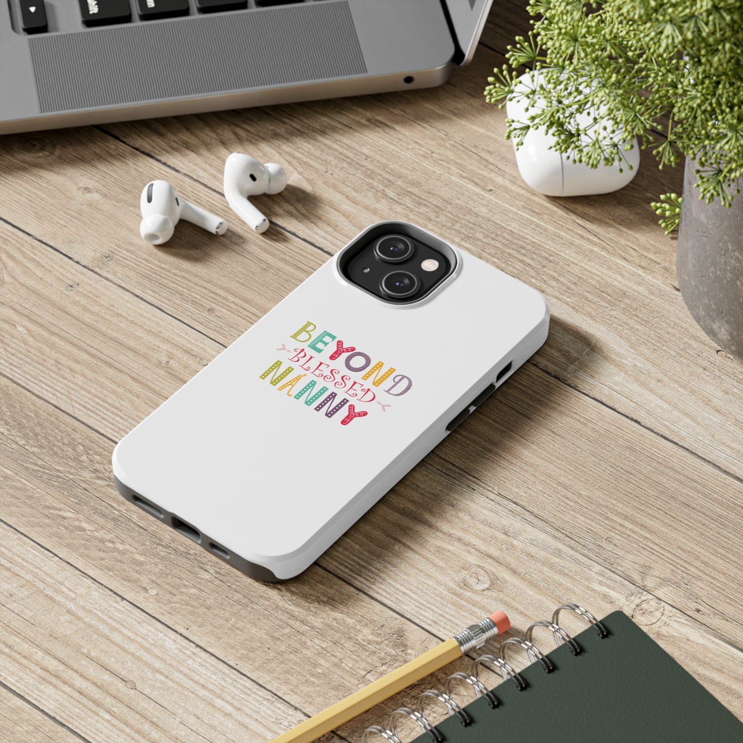 Beyond Blessed Nanny - Playful - Tough Phone Cases