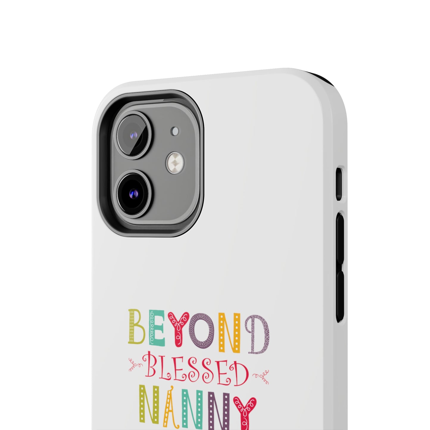 Beyond Blessed Nanny - Playful - Tough Phone Cases
