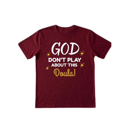 GOD DON'T PLAY ABOUT THIS Doula!