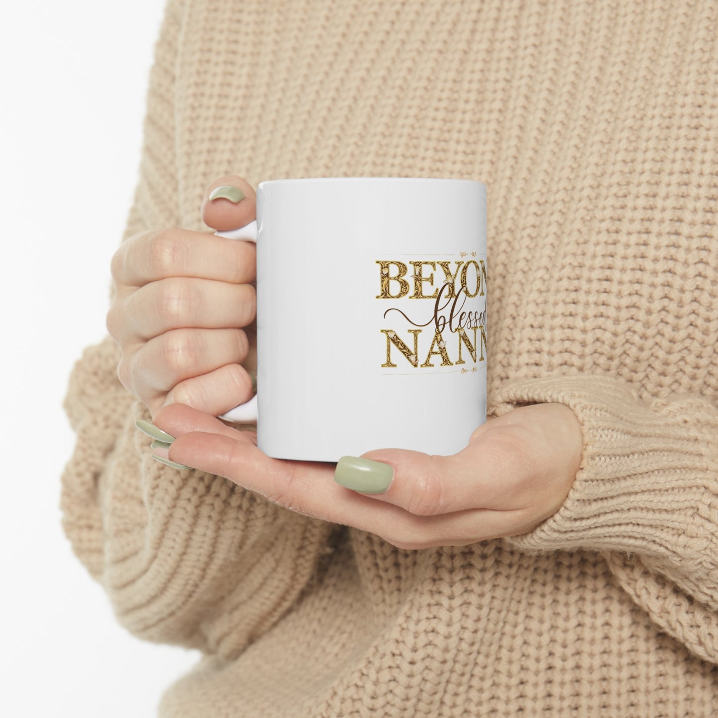 Beyond Blessed Nanny - Ceramic Mug 11oz