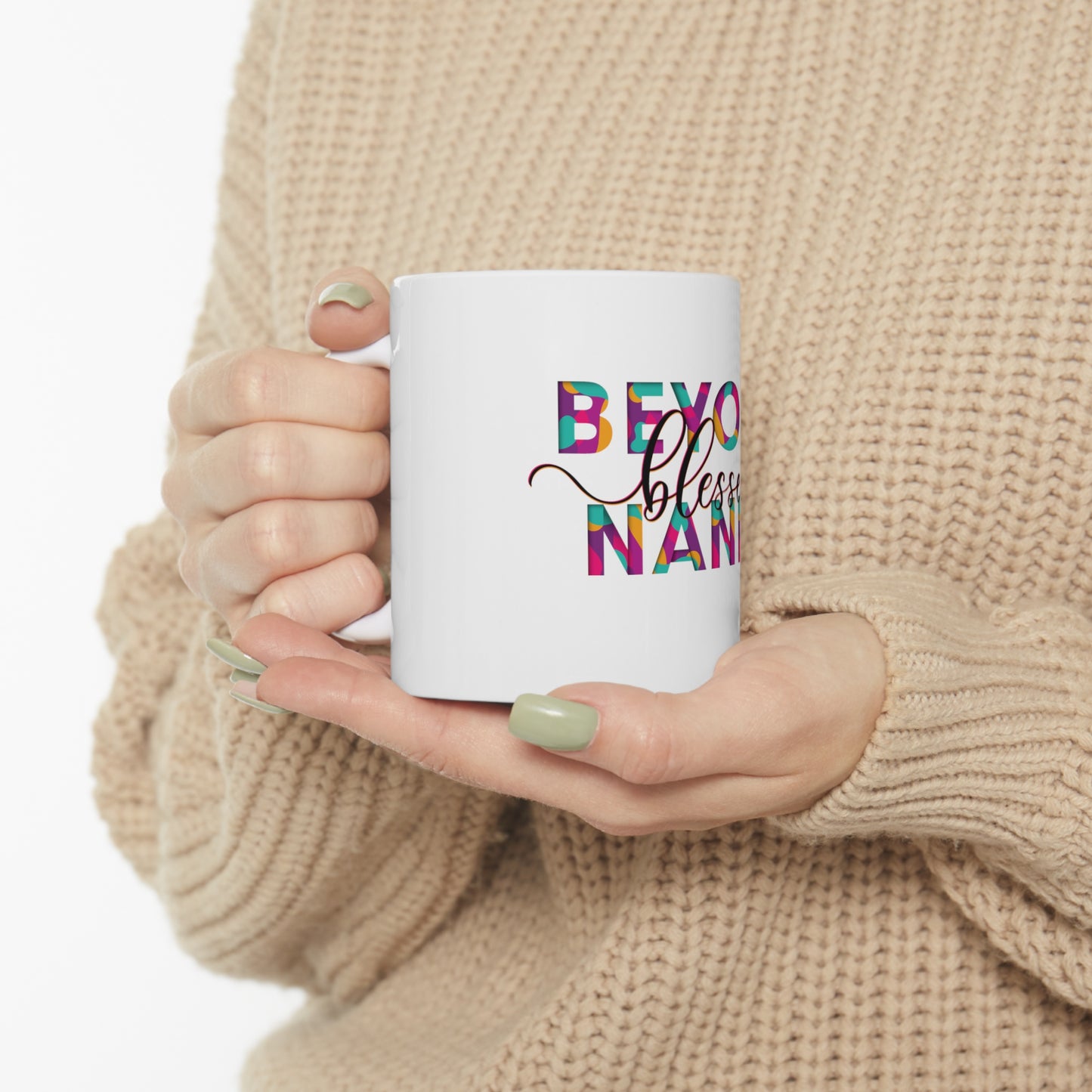 Beyond Blessed Nanny - Ceramic Mug 11oz